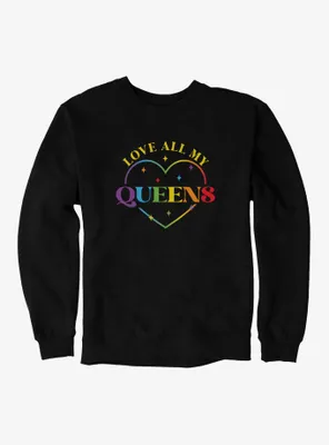Pride Love All My Queens Heart Sweatshirt