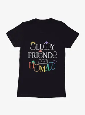 Pride All My Friends Are Human Womens T-Shirt