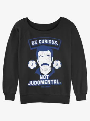Ted Lasso Be Curious Womens Slouchy Sweatshirt
