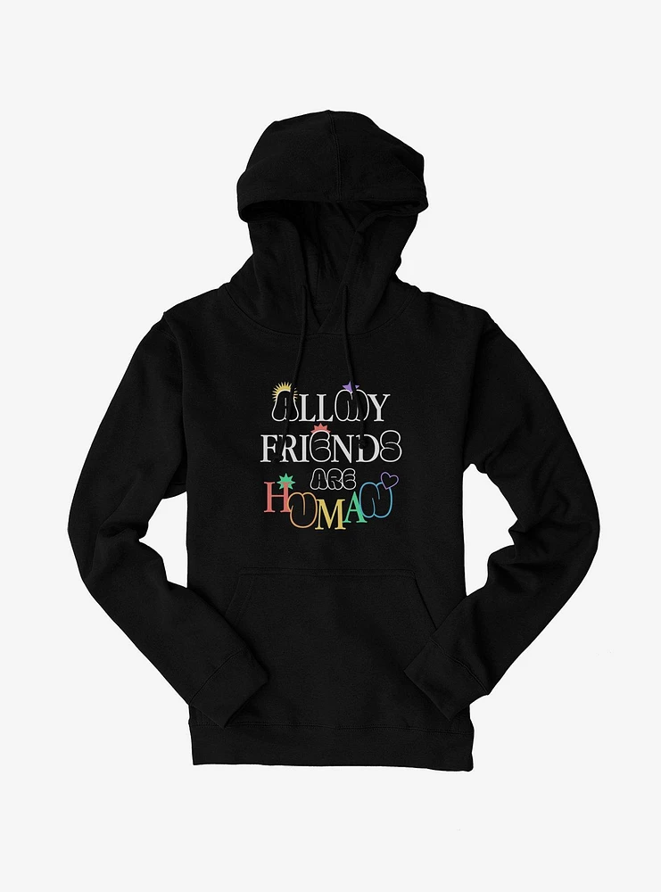 Pride All My Friends Are Human Hoodie