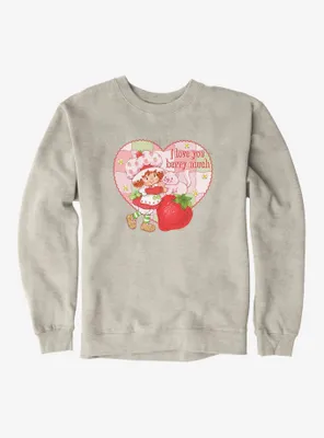 Strawberry Shortcake I Love You Berry Much Sweatshirt