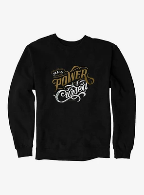 The Cruel Prince Sinister Enchantment Collection: All Power Is Cursed Sweatshirt