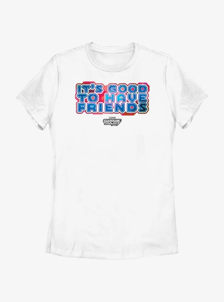 Guardians Of The Galaxy Vol. 3 Good To Have Friends Womens T-Shirt