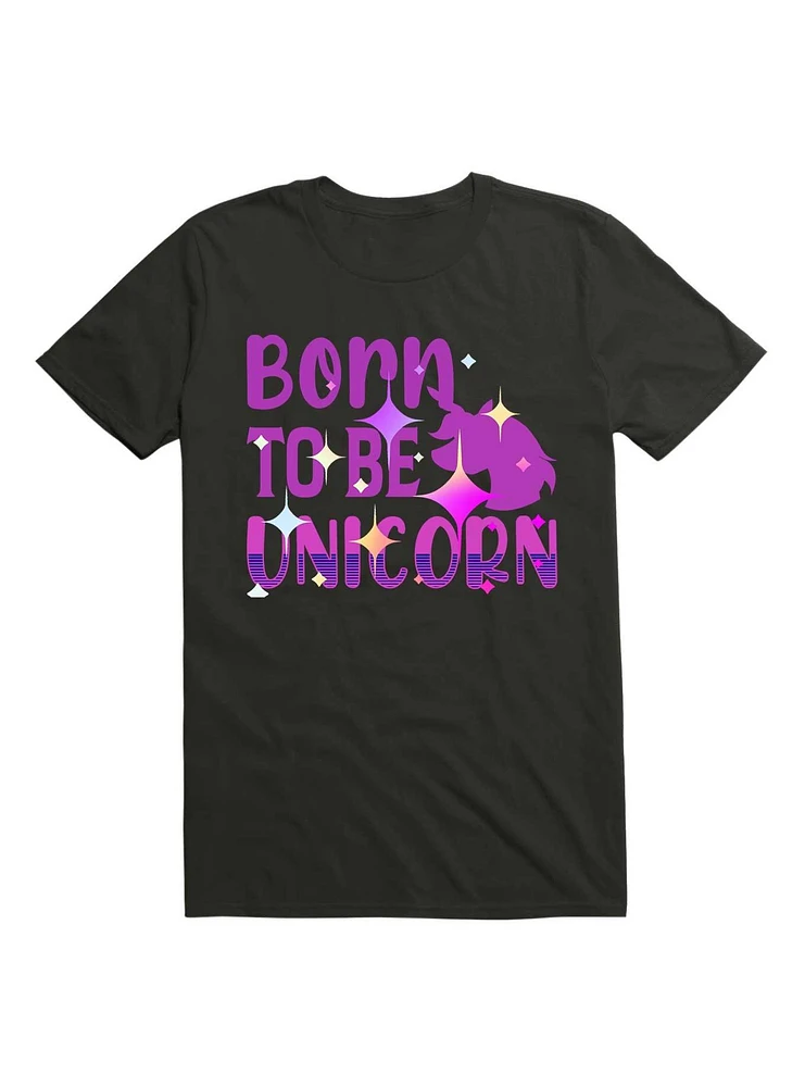 Born To Be Unicorn T-Shirt