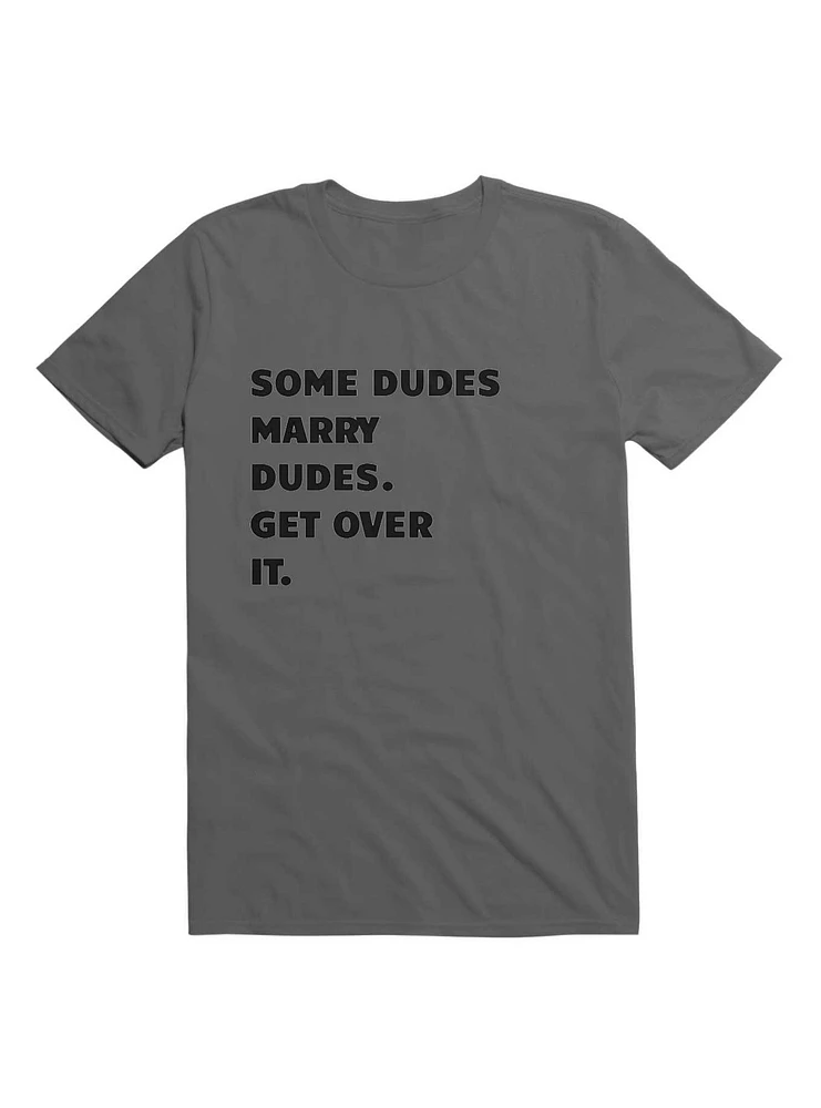 Some Dudes Marry T-Shirt