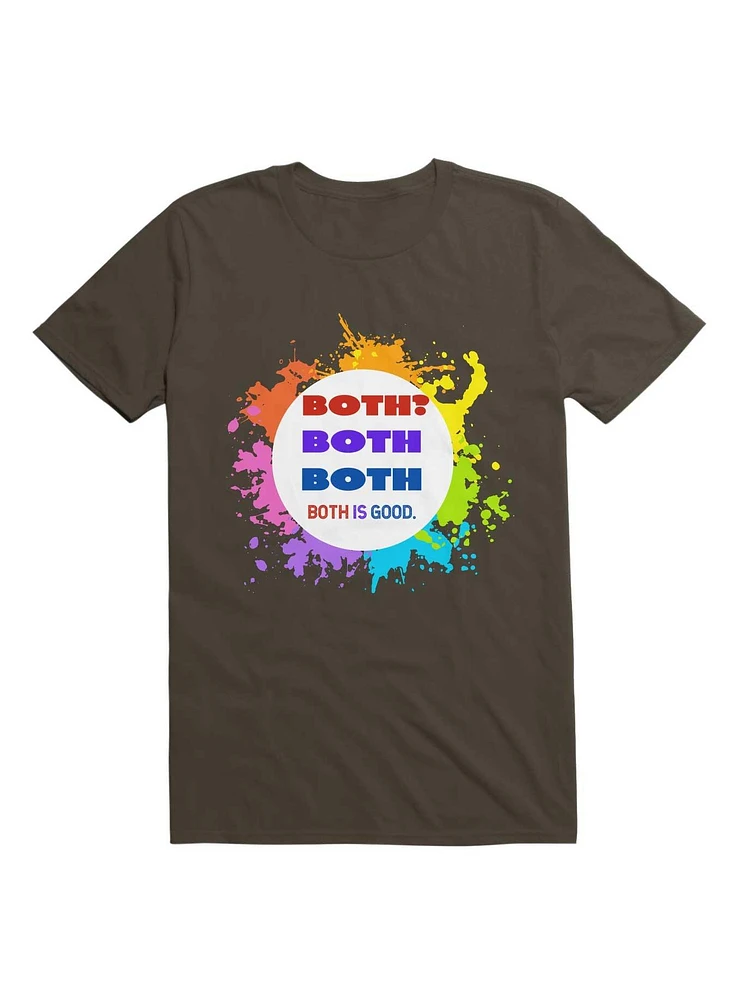 Bisexual. Both? Both. Both Is Good T-Shirt