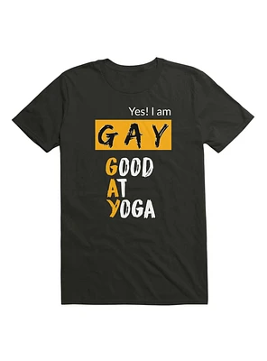 Yes I'm Gay Good At Yoga T-Shirt