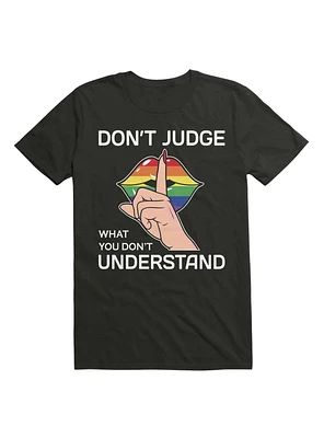 Don't Judge What You Understand T-Shirt