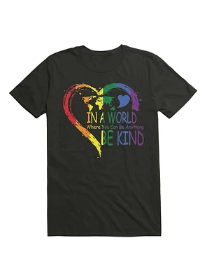 A World Where You Can Be Anything Kind T-Shirt