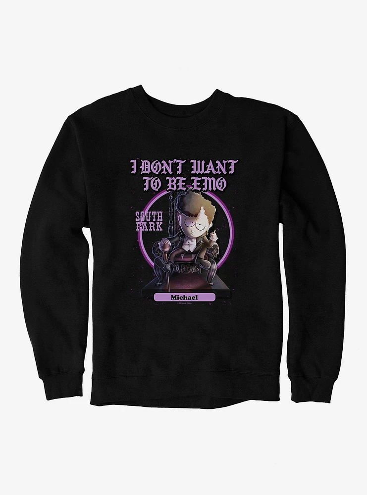 South Park Michael I Don't Want To Be Emo Sweatshirt