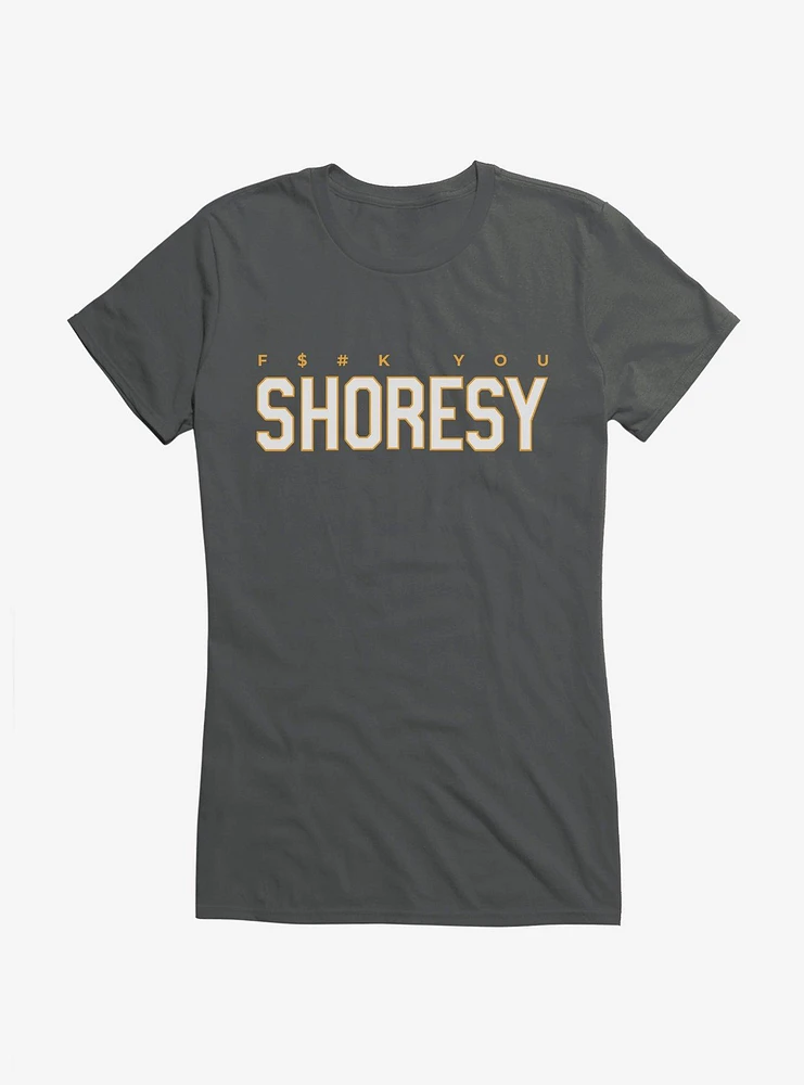 Shoresy F You Girls T-Shirt