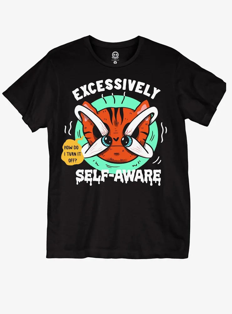 Excessively Self-Aware T-Shirt By Zoe Cain