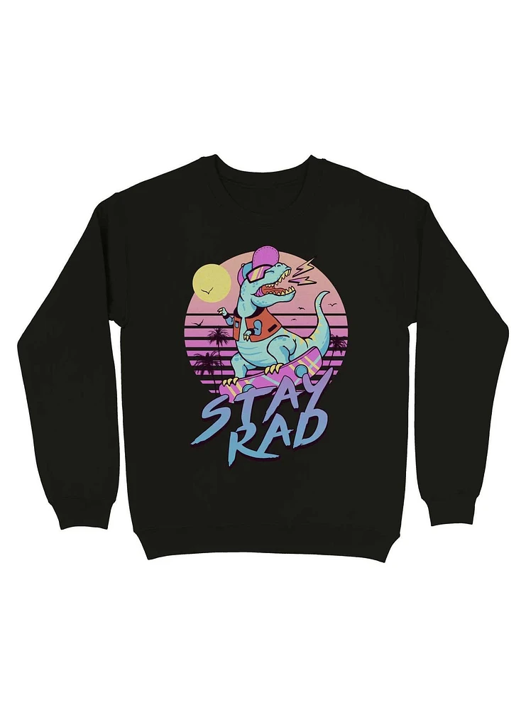 Stay Rad Sweatshirt