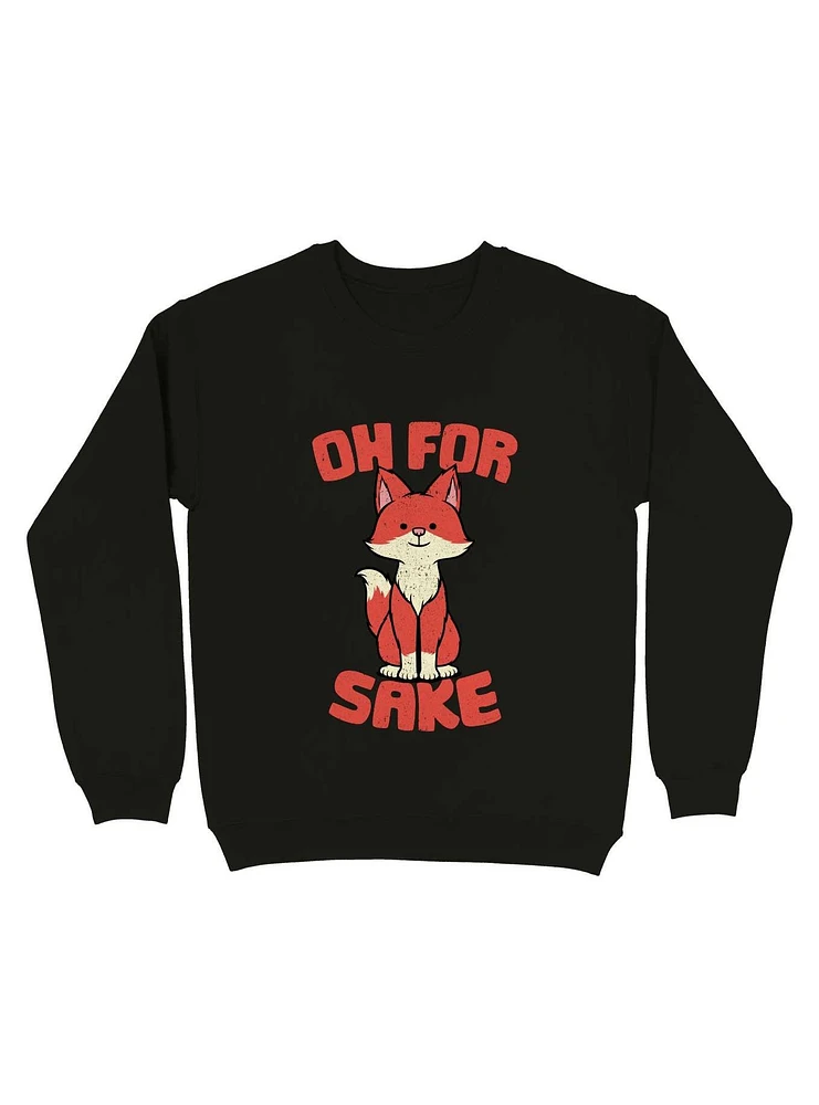 Oh For Happy Fox Sake Sweatshirt