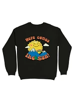 Here Comes the Sun! Sweatshirt