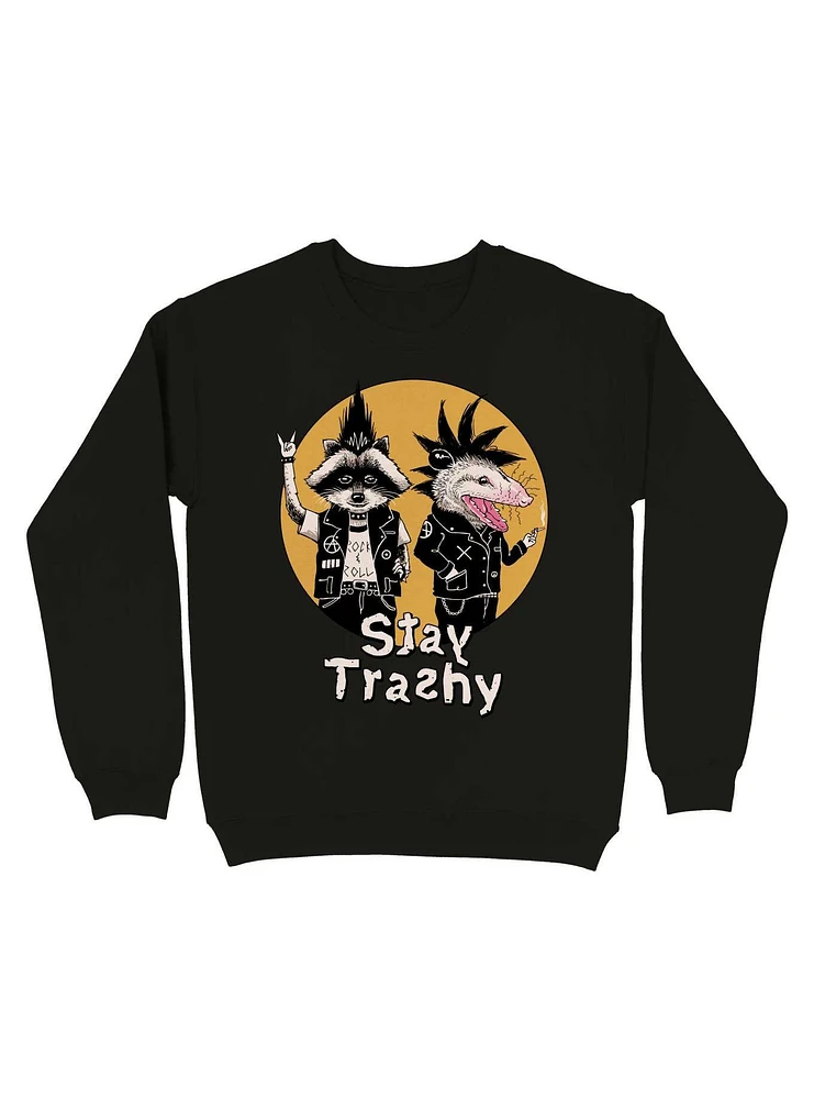 Stay Trashy Sweatshirt