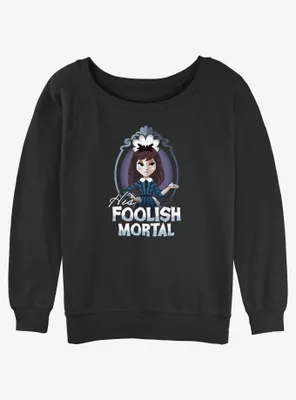 Disney Haunted Mansion His Foolish Mortal Womens Slouchy Sweatshirt