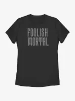 Disney Haunted Mansion Foolish Mortal Womens T-Shirt