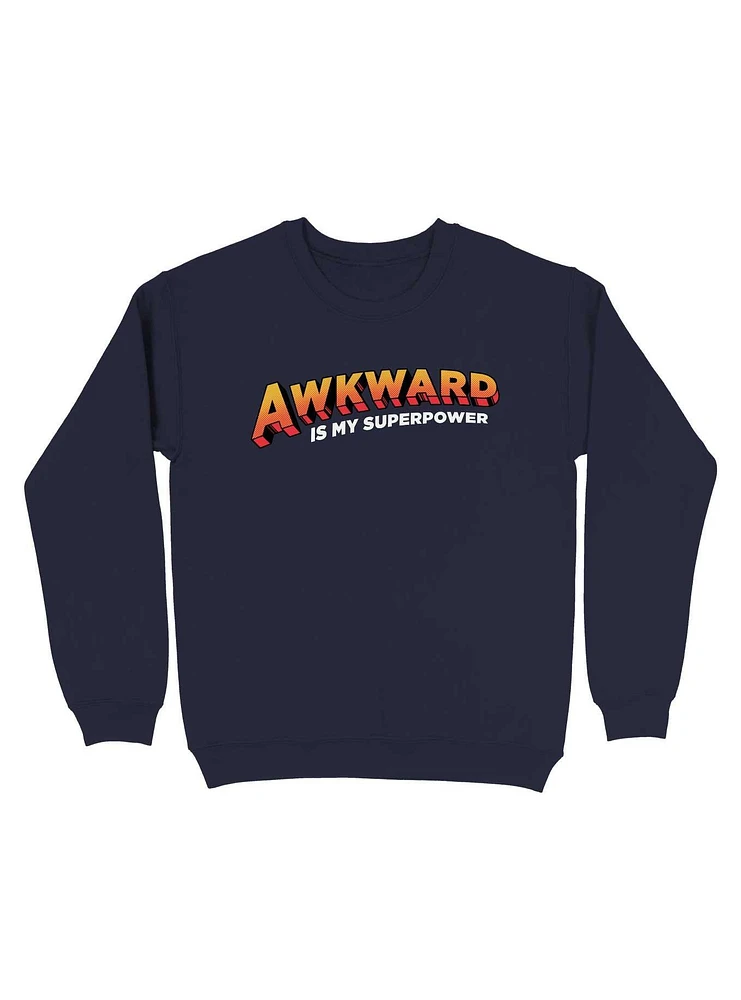 Awkward Is My Superpower Sweatshirt