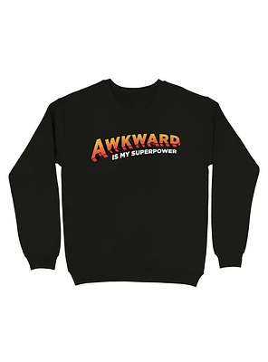 Awkward Is My Superpower Sweatshirt