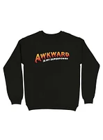 Awkward Is My Superpower Sweatshirt