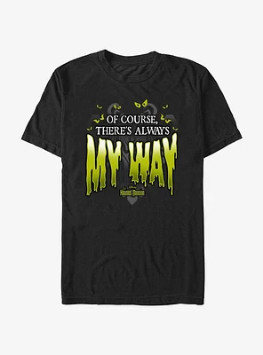 Disney Haunted Mansion Of Course There's Always My Way Extra Soft T-Shirt