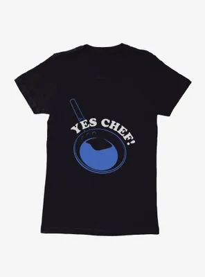 Yes Chef! Pan Flip Womens T-Shirt
