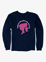 Barbie Barbiecore Since Before You Were Born Sweatshirt