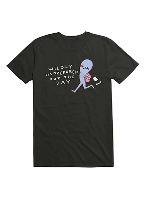 Strange Planet Wildly Unprepared T-Shirt