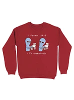 Strange Planet I Found This It'S Vibrating Sweatshirt