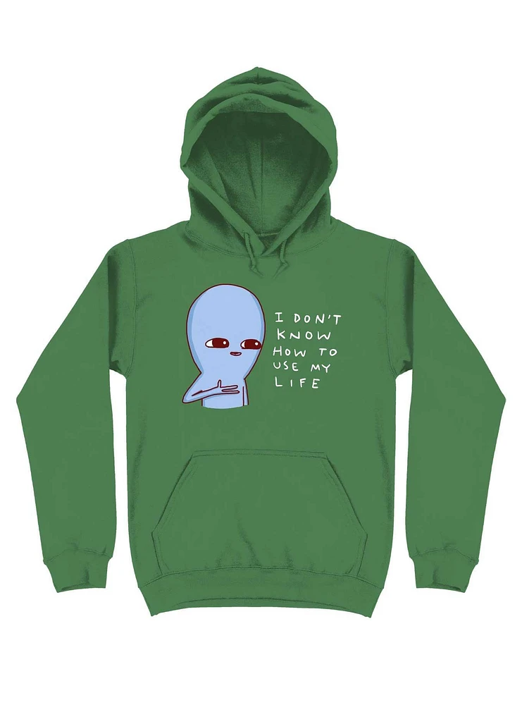 Strange Planet I Don'T Know How To Use My Life Hoodie