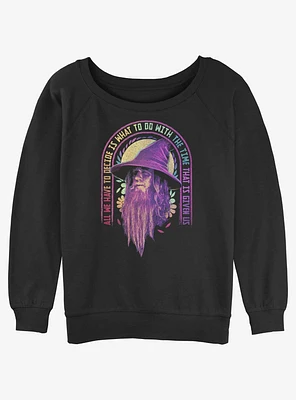 the Lord of Rings Gandalf Decide With Time Girls Slouchy Sweatshirt