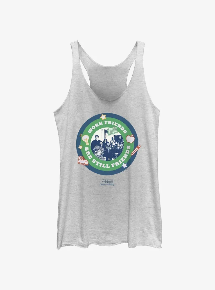 Abbott Elementary Work Friends Are Still Womens Tank Top