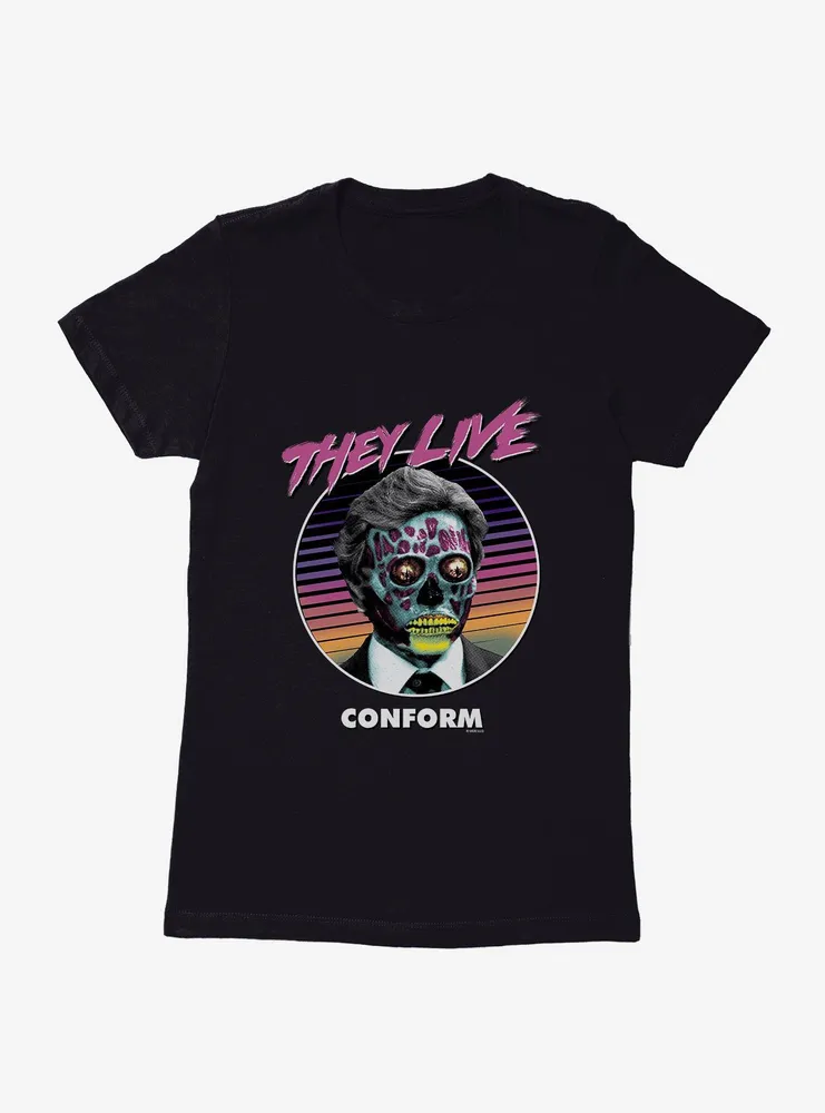 They Live Conform Womens T-Shirt