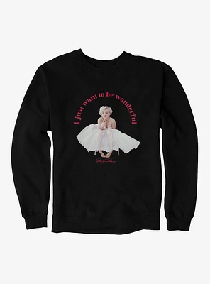 Marilyn Monroe I Just Want To Be Wonderful Sweatshirt