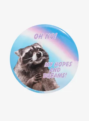 Raccoon Hopes & Dreams 3 Inch Button