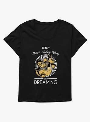Bendy And The Ink Machine Nothing Wrong With Dreaming Girls T-Shirt Plus