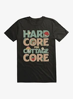 Hard Core For Cottage T-Shirt