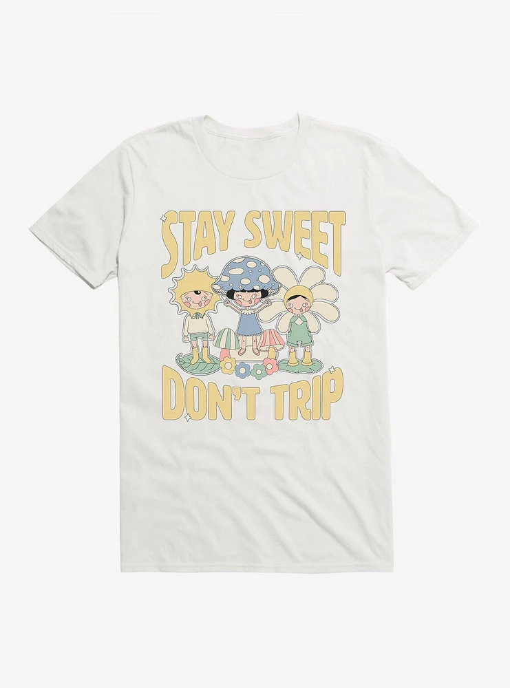 Stay Sweet Don't Trip T-Shirt