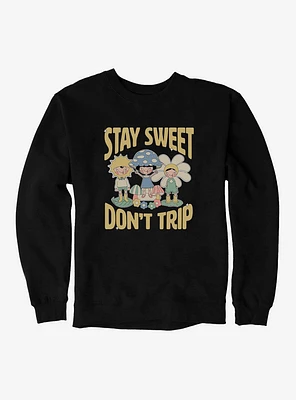 Stay Sweet Don't Trip Sweatshirt