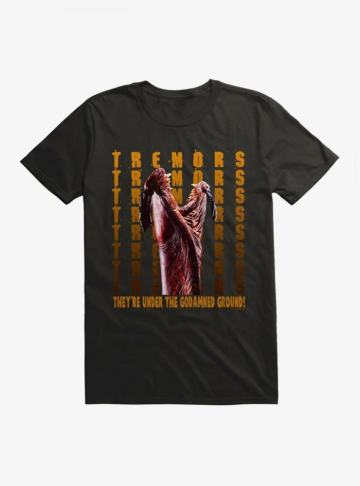 Tremors They're Under The Godamned Ground! T-Shirt