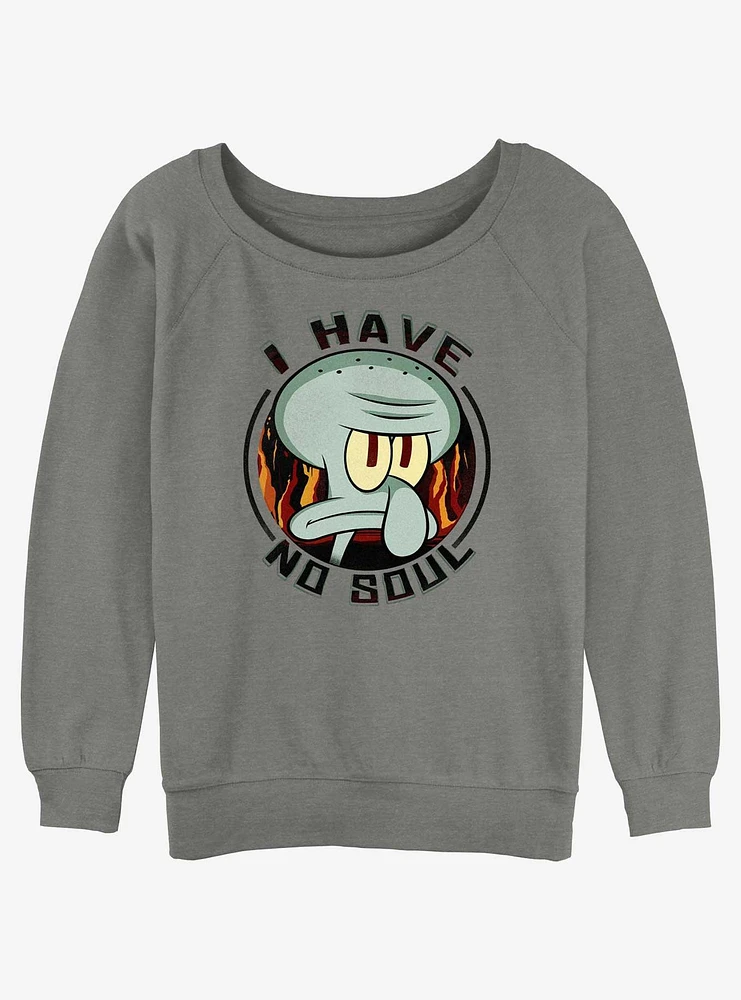 Spongebob Squarepants Squidward I Have No Soul Girls Slouchy Sweatshirt