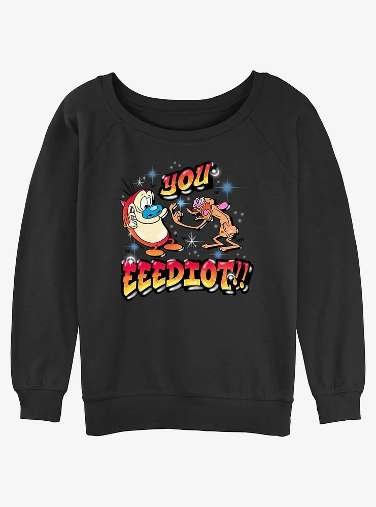 The Ren & Stimpy Show You Eeediot Girls Slouchy Sweatshirt