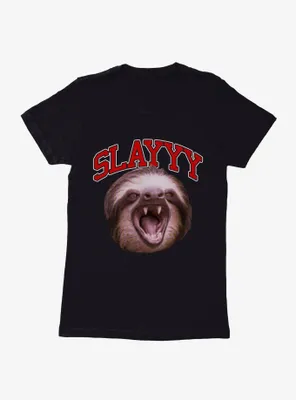 Sloth Slayyy Womens T-Shirt