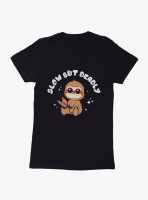 Sloth Slow But Deadly Womens T-Shirt