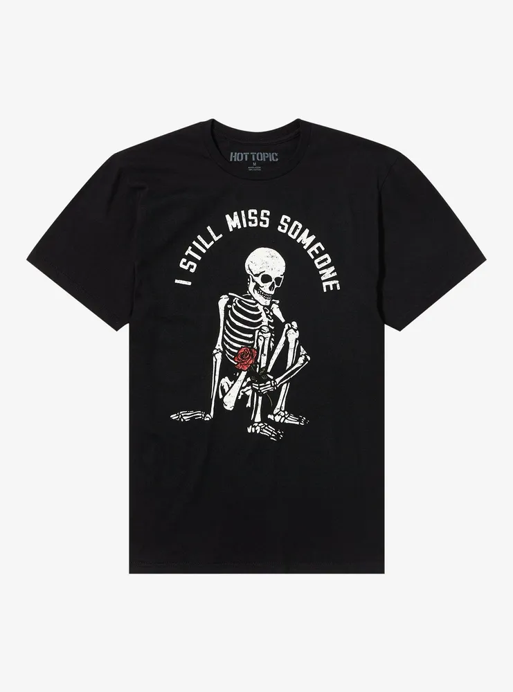 I Still Miss Someone Skeleton T-Shirt