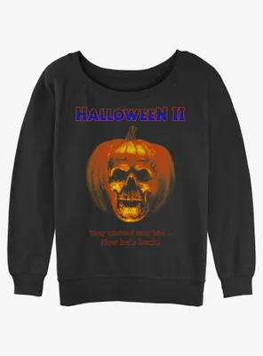 Halloween II He's Back Womens Slouchy Sweatshirt