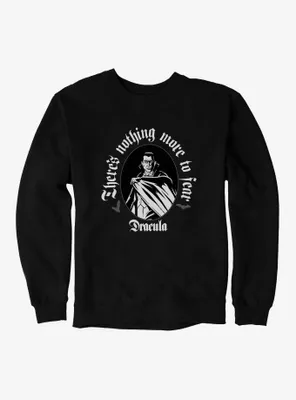Universal Monsters Dracula There's Nothing More To Fear Sweatshirt