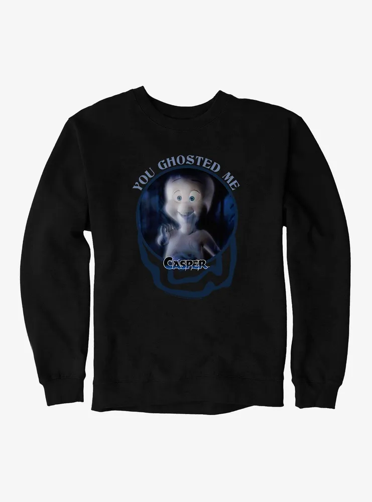 Casper You Ghosted Me Sweatshirt