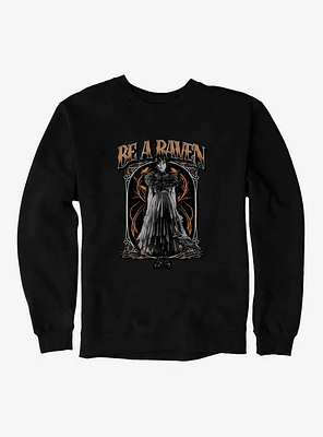 Wednesday Be A Raven Sweatshirt